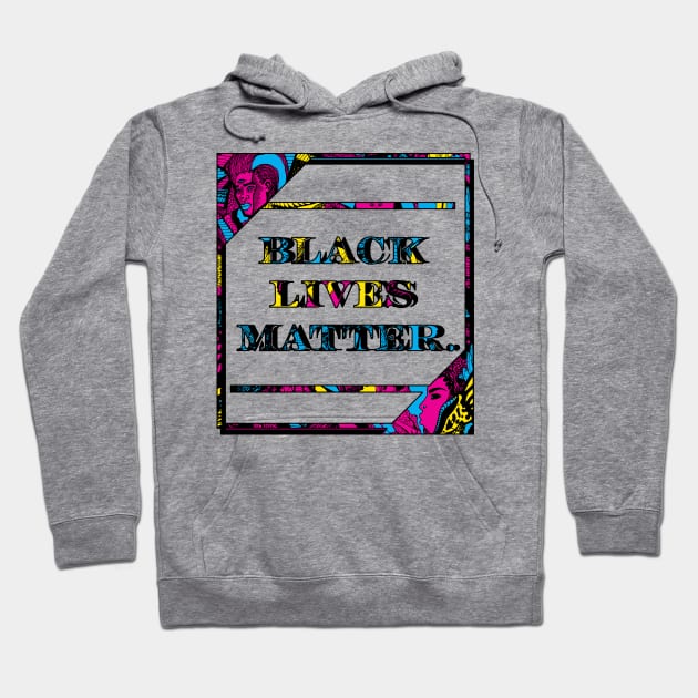 CMYK Black Lives Matter Period Hoodie by kenallouis